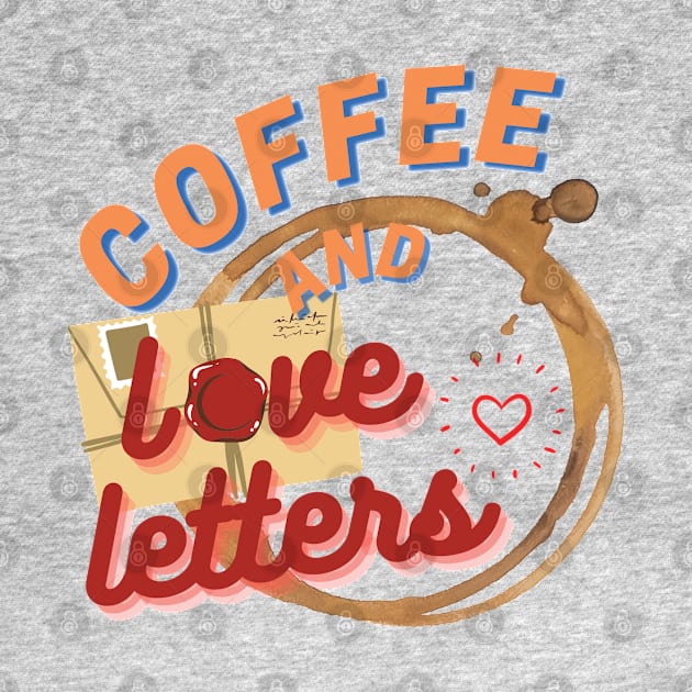 Coffee And Love Letters by Persius Vagg